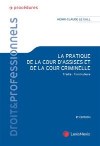 La pratique de la cour d'assises et de la cour criminelle : traité-formulaire