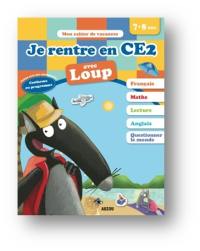 Je rentre en CE2 avec Loup : 7-8 ans, du CE1 au CE2