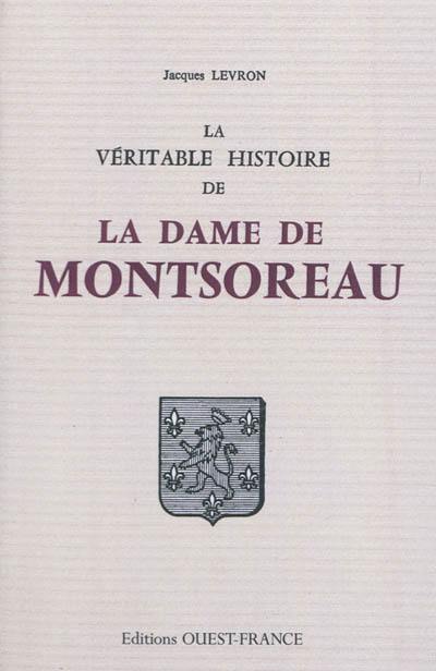 La véritable histoire de la dame de Montsoreau