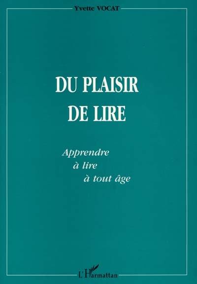 Du plaisir de lire : apprendre à lire à tout âge