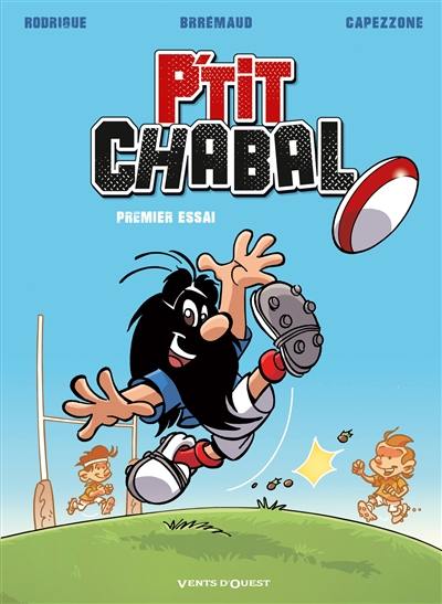 P'tit Chabal. Vol. 1. Premier essai