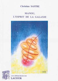 Manou, l'esprit de la galaxie