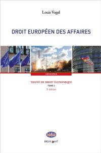 Traité de droit économique. Vol. 4. Droit européen des affaires