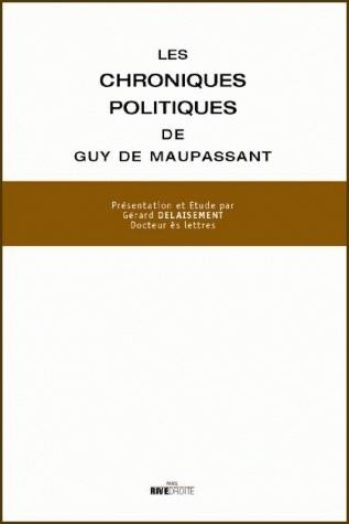 Chroniques politiques de Guy de Maupassant