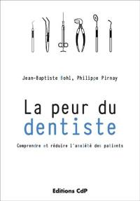 La peur du dentiste : comprendre et réduire l'anxiété des patients