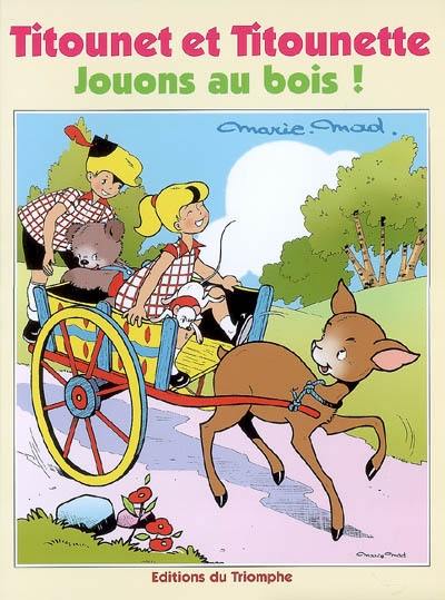 Titounet et Titounette. Vol. 25. Jouons au bois !