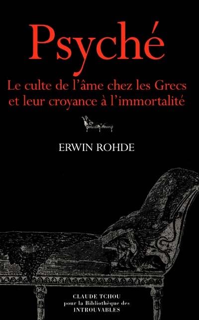 Psyché : le culte de l'âme chez les Grecs et leur croyance à l'immortalité