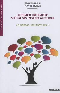 Infirmier, infirmière spécialisés en santé au travail : en pratique, vous faites quoi ?