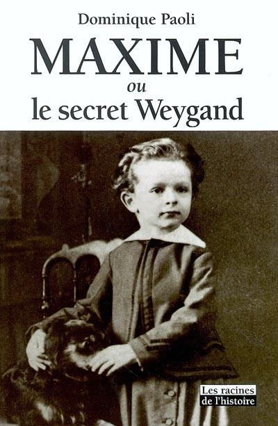 Maxime ou le secret Weygand