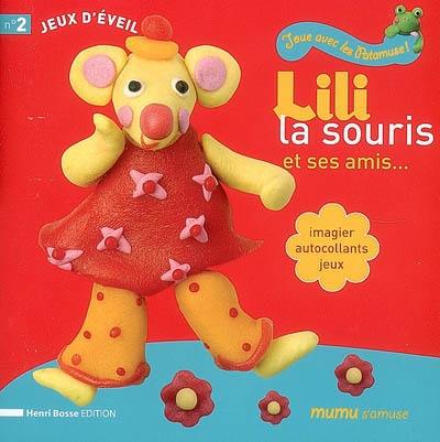 Lili la souris et ses amis... : imagier, autocollants, jeux