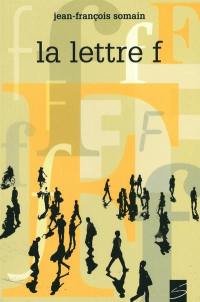 La lettre F