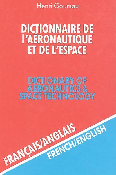 Dictionnaire de l'aéronautique et de l'espace. Vol. 2. Français-anglais. Dictionary of aeronautics and space technology : french-english. Dictionary of aeronautics & space technology. Vol. 2. Français-anglais. Dictionary of aeronautics and space technology : french-english