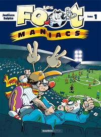 Les foot-maniacs. Vol. 1. Allez les bleus !