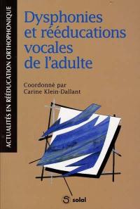 Dysphonies et rééducations vocales de l'adulte