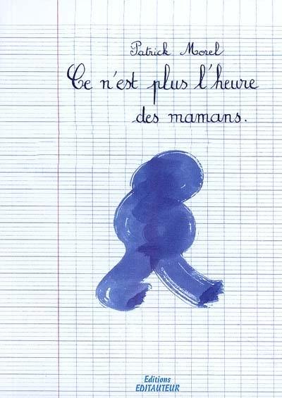 Ce n'est plus l'heure des mamans