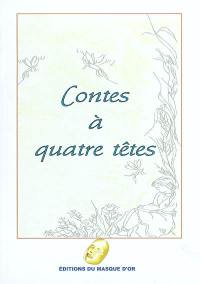 Contes à quatre têtes