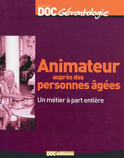 Animateur auprès des personnes âgées : un métier à part entière