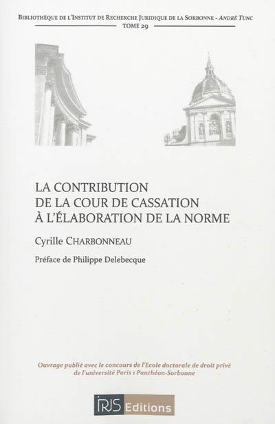 La contribution de la Cour de cassation à l'élaboration de la norme