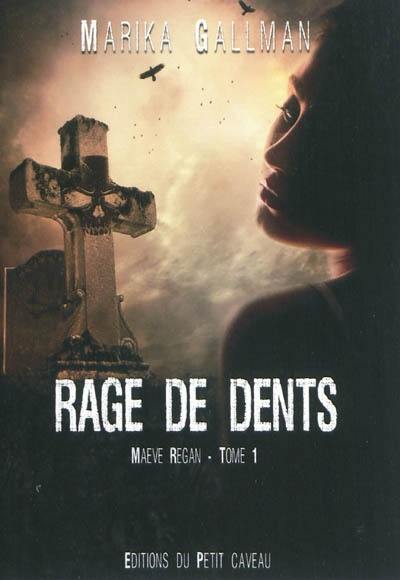 Maeve Regan. Vol. 1. Rage de dents