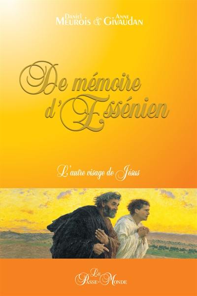 De mémoire d'Essénien : L'autre visage de Jésus 1