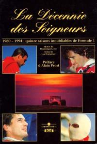 La décennie des Seigneurs : 1980-1994, 15 saisons inoubliables de formule 1