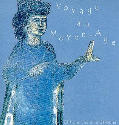 Voyage au Moyen Age