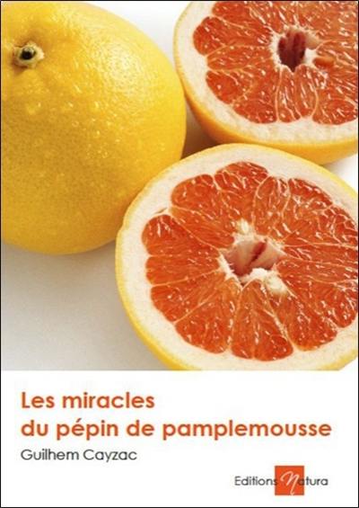 Les miracles du pépin de pamplemousse