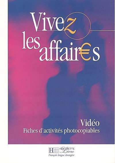 Vivez les affaires : fiches d'activités photocopiables vidéo