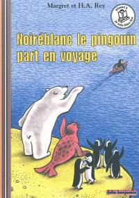 Noiréblanc le pingouin part en voyage