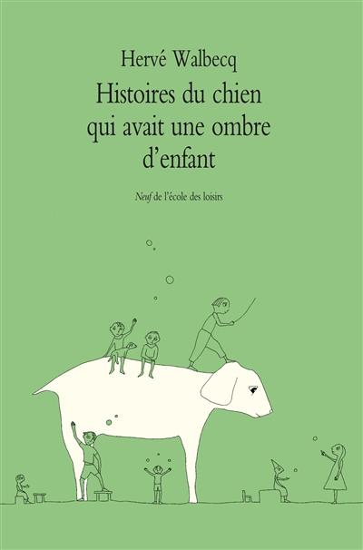 Histoires du chien qui avait une ombre d'enfant