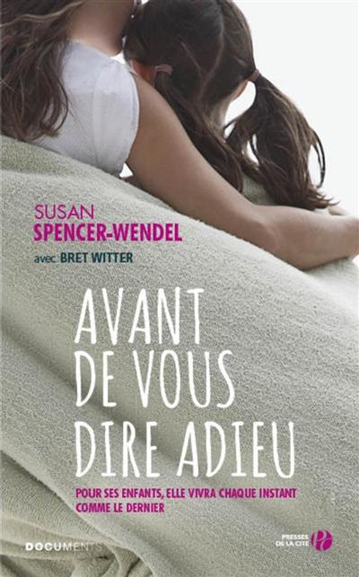 Avant de vous dire adieu : pour ses enfants, elle vivra chaque instant comme le dernier