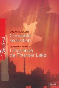 Coupable séduction. L'inconnue de Thunder Lake