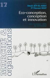 Marché & organisations, n° 17. Eco-conception, conception et innovation : les nouveaux défis de l'entreprise