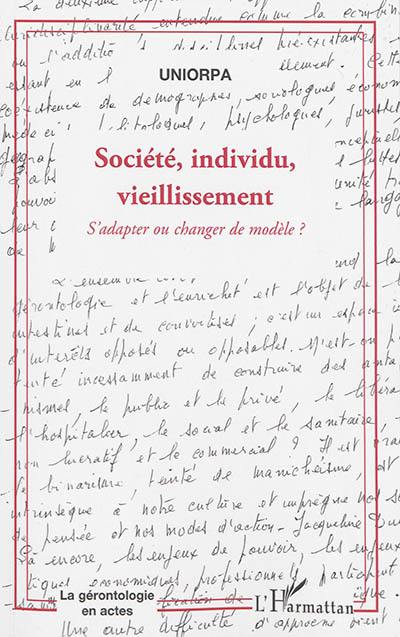 Société, individu, vieillissement : s'adapter ou changer de modèle ?