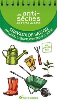 Travaux de saison : potager, verger, ornement, serre : au jardin bio