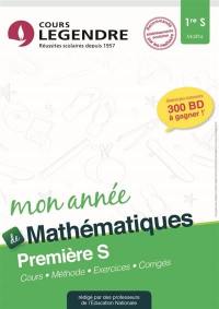 Mon année de mathématiques, 1re S : cours, méthode, exercices, corrigés