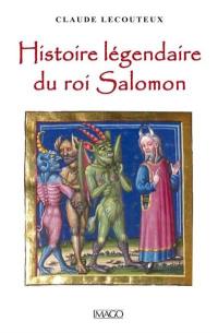 Histoire légendaire du roi Salomon