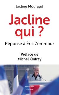 Jacline qui ? : réponse à Eric Zemmour