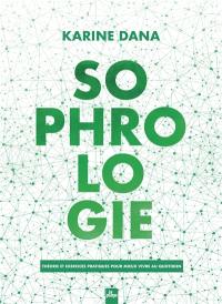 Sophrologie : théorie et exercices pratiques pour mieux vivre au quotidien