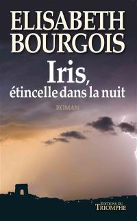 Iris, étincelle dans la nuit