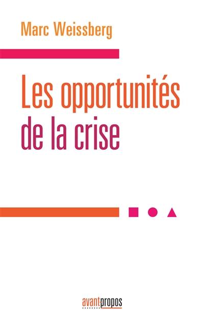 Les opportunités de la crise : essai