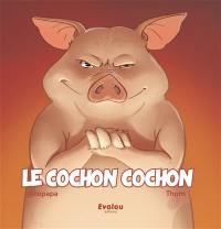 Le cochon cochon