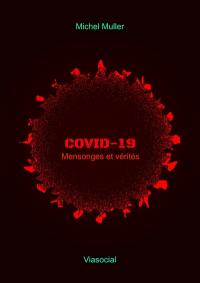 Covid-19 : mensonges et vérités