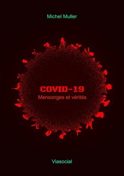 Covid-19 : mensonges et vérités