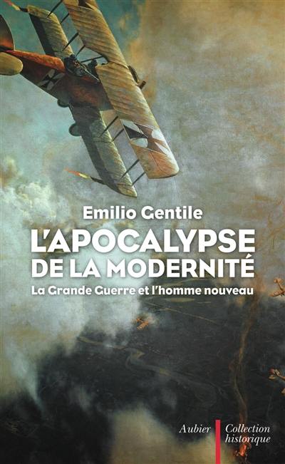 L'apocalypse de la modernité : la Grande Guerre et l'homme nouveau