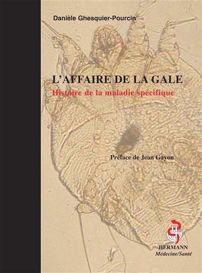 L'affaire de la gale : histoire de la maladie spécifique