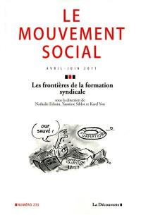 Mouvement social (Le), n° 235. Les frontières de la formation syndicale