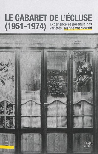 Le cabaret de l'Ecluse (1951-1974) : expérience et poétique des variétés