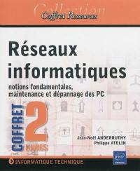 Réseaux informatiques : notions fondamentales, maintenance et dépannage des PC