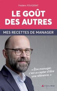 Le goût des autres : mes recettes de manager